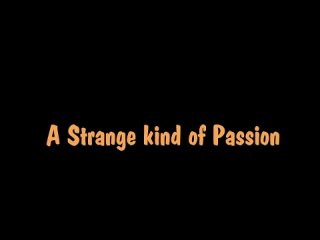 strange passion