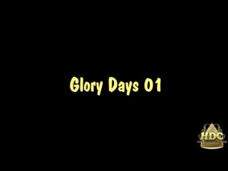 glory days part 1