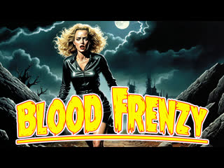 1987 - bloody madness / blood frenzy